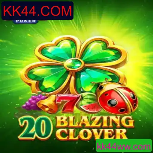 Descubra o Fascinante Mundo de 20BlazingClover com KK44.COM